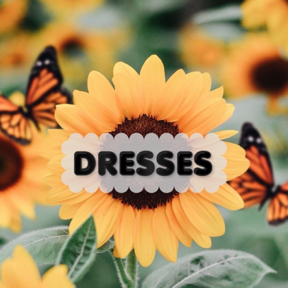 Dresses!